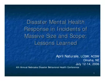 Disaster Mental Health  Disaster Mental Health  Response in Incidents of  Response in Incidents of