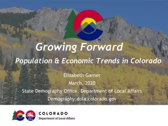 Growing Forward  Population &amp; Economic Trends in Colorado  Elizabeth Garner  March, 2020  State