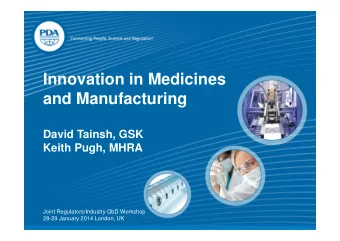 PDA: A Global  and Manufacturing  Association  David Tainsh, GSK  Keith Pugh, MHRA  Joint