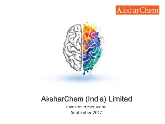 AksharChem (India) Limited  Investor Presentation  September 2017  Safe Harbor This presentation