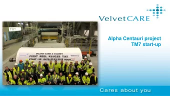 Alpha Centauri project  TM7 start-up  Agenda  Velvet Care Company presentation  Alfa Centauri