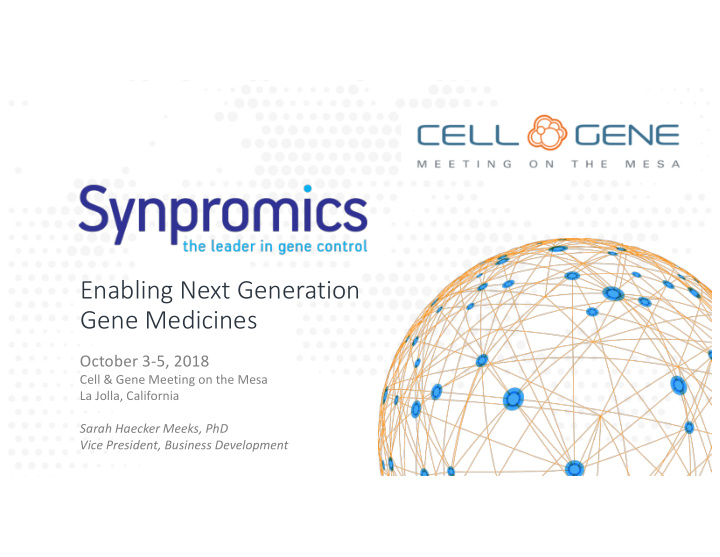 enabling next generation gene medicines