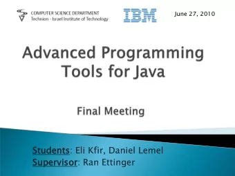 Stud  udents  ents  : Eli Kfir, Daniel Lemel  Supervis  pervisor  or  : Ran Ettinger  Co  Code