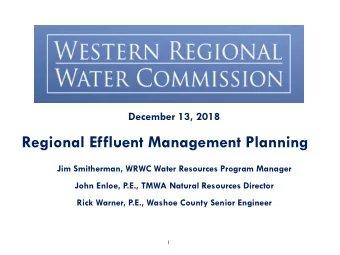 Western Regional  December 13, 2018  Regional Effluent Management Planning  Jim Smitherman, WRWC