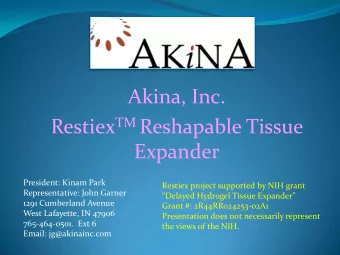 Restiex TM Reshapable Tissue Expander  President: Kinam Park  Restiex project supported by NIH