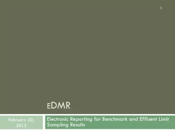 E DMR  Electronic Reporting for Benchmark and Effluent Limit  February 20,  Sampling Results  2013