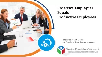 Equals  Productive Employees  Presented by Scot Cheben  Co-Founder of Senior Providers Network