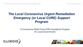The Local Coronavirus Urgent Remediation  Emergency (or Local CURE) Support  Program  A Coronavirus