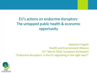 EUs actions on endocrine disruptors:  Th  The untapped publi  lic health &amp; ec  economic