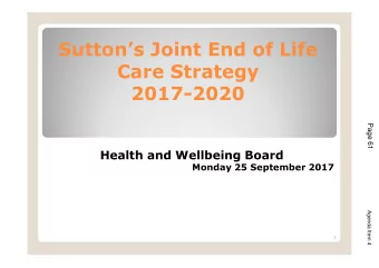 Suttons Joint End of Life  Care Strategy  2017-2020  Page 61  Health and Wellbeing Board  Monday
