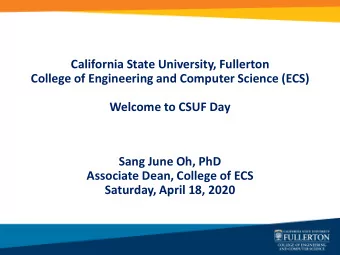 California State University, Fullerton  College of Engineering and Computer Science (ECS)  Welcome
