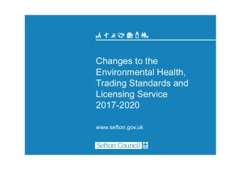 Changes to the  Environmental Health,  Trading Standards and  Licensing Service  2017-2020