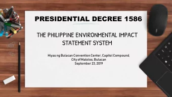 PRESIDENTIAL DECREE 1586  THE PHILIPPINE ENVIRONMENTAL IMPACT  STATEMENT SYSTEM  Hiyas ng Bulacan