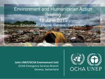 joint  Environment House, Geneva, Switzerland  Joint UNEP/OCHA Environment Unit  OCHA Emergency