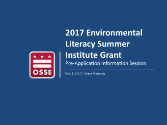 2017 Environmental  Literacy Summer  Institute Grant  Pre-Application Information Session  Feb. 1,
