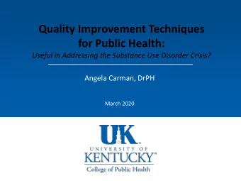 Quality Improvement Techniques  for Public Health:  Useful in Addressing the Substance Use Disorder