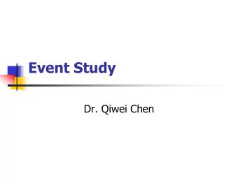 Event Study  Dr. Qiwei Chen  Event Study Analysis  Definition: An event study attempts to