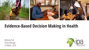Evidence-Based Decision Making in Health  Bethany Park  Policy Manager  20 March, 2018  In Brief