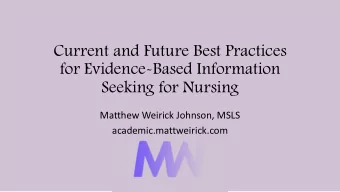 Current and Future Best Practices  for Evidence-Based Information  Seeking for Nursing  Matthew