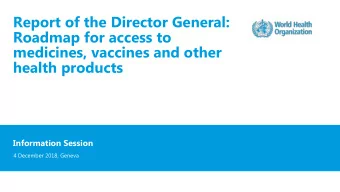 Report of the Director General:  Roadmap for access to  medicines, vaccines and other  health