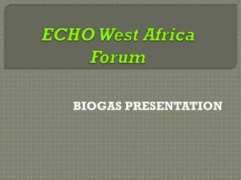 BIOGAS PRESENTATION  Introduction  Basic information about biogas  I.  Definition and advantages of