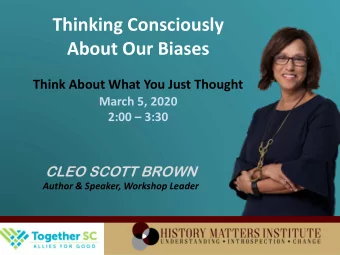 Thinking Consciously  About Our Biases  Think About What You Just Thought  March 5, 2020  2:00