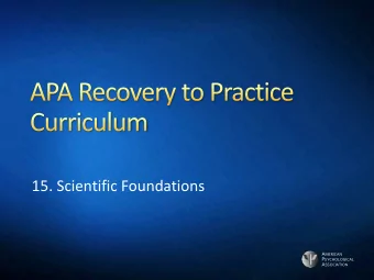 15. Scientific Foundations A MERICAN P SYCHOLOGICAL A SSOCIATION  Research Designs for Recovery