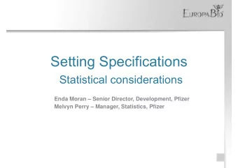 Setting Specifications  Statistical considerations  Enda Moran  Senior Director, Development,