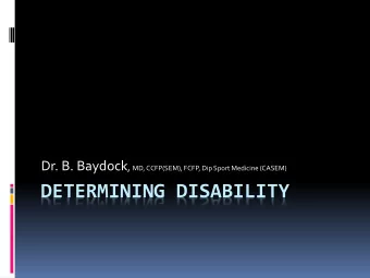 DETERMINING DISABILITY  Objectives:  1.  To discuss the affects of disability on the  individual.