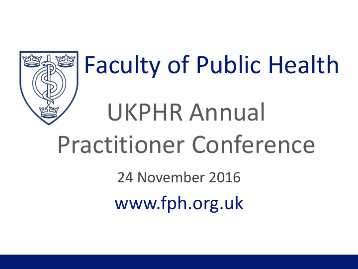faculty of public health ukphr annual practitioner