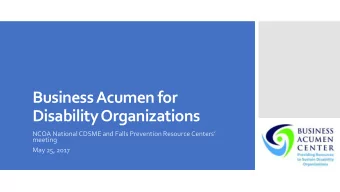 Business Acumen for  Disability Organizations  NCOA National CDSME and Falls Prevention Resource