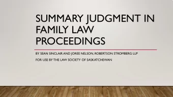SUMMARY JUDGMENT IN  FAMILY LAW  PROCEEDINGS  BY SEAN SINCLAIR AND JOREE NELSON, ROBERTSON