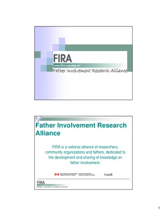 Father Involvement Research  Alliance  FIRA is a national alliance of researchers,  community