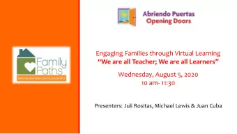 Engaging Families through Virtual Learning  We are all Teacher; We are all Learners