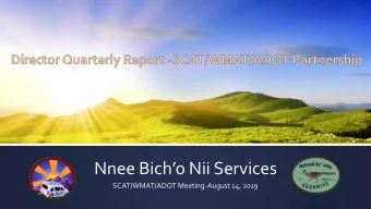 Nnee Bicho Nii Services  SCAT/WMAT/ADOT Meeting-August 14, 2019  Program Name and Philosophy: