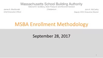 MSBA Enrollment Methodology  September 28, 2017  1  AGENDA    Enrollment Trends    Enrollment