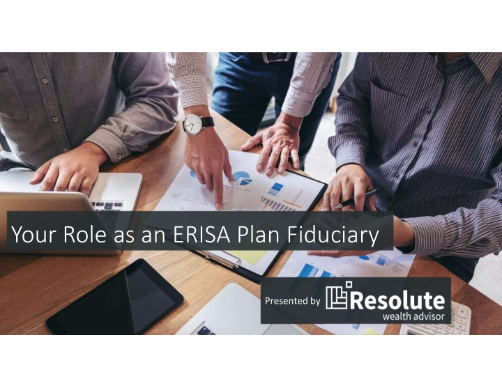 your role as an erisa plan fiduciary