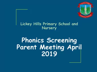 Phonics Screening  Parent Meeting April  2019  Aims  To share what the Phonics Screening Test