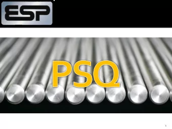 1  What is PSQ?  Restricted  O.D. Tolerance  Straightness  Long Bars  Tolerance  316L &amp; 416