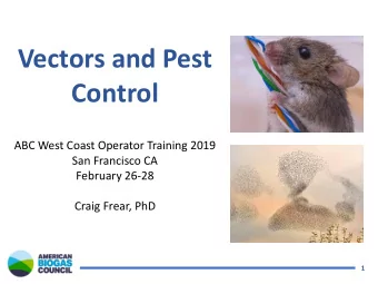 Vectors and Pest  Control  ABC West Coast Operator Training 2019  San Francisco CA  February 26-28