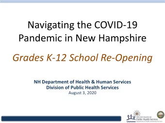 Navigating the COVID-19  Pandemic in New Hampshire  Grades K-12 School Re-Opening  NH Department of