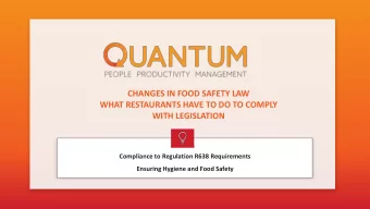 CHANGES IN FOOD SAFETY LAW  WHAT RESTAURANTS HAVE TO DO TO COMPLY  WITH LEGISLATION  Compliance to
