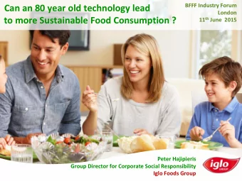 Can an 80 year old technology lead  London 11 th June  2015  to more Sustainable Food Consumption ?