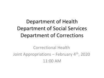 Department of Health  Department of Social Services  Department of Corrections  Correctional Health