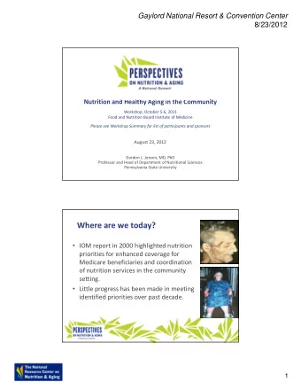 Where are we today?  IOM report in 2000 highlighted nutrition  priorities for enhanced coverage