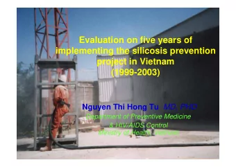 Evaluation on five years of  implementing the silicosis prevention  project in Vietnam  (1999-2003)