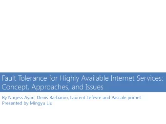 Fault T  olerance for Highly Available Internet Services:  Concept, Approaches, and Issues  By