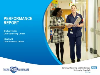 Chief Operating Officer  Nick Swift  Chief Financial Officer  OUR PERFORMANCE  As requested, our