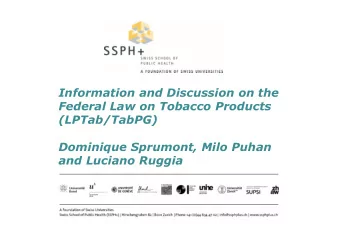 Information and Discussion on the  Federal Law on Tobacco Products  (LPTab/TabPG)  Dominique