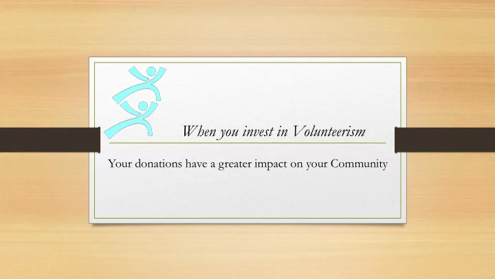 when you invest in volunteerism